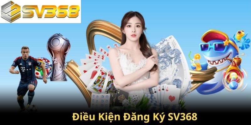 Điều kiện cần có khi đăng ký SV368