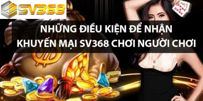 Điều kiện khi tham gia các chương trình khuyến mãi SV368