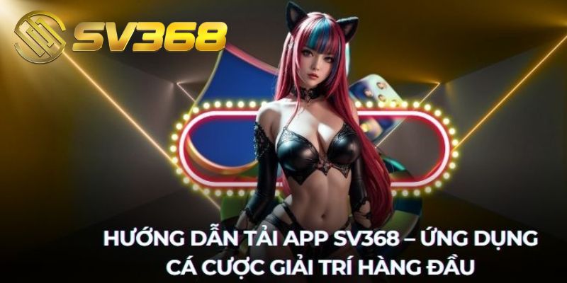 Cách tải app SV368 qua Android