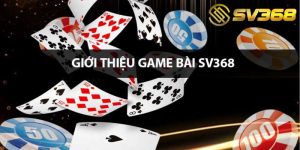 Sơ lược về game bài SV368