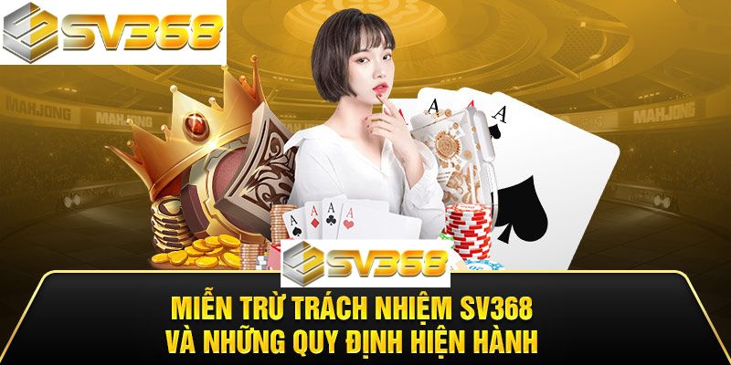 Tìm hiểu chung về miễn trừ trách nhiệm SV368