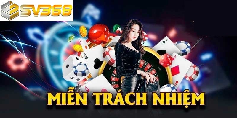 Miễn trừ trách nhiệm SV368 vi phạm khi tham gia khuyến mãi