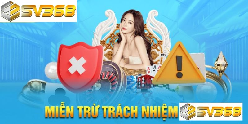 Miễn trừ trách nhiệm SV368 của người chơi đối với nhà cái